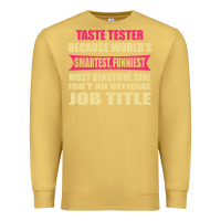 Antique Gold taste tester funniest isn't a jobtitle Premium Sweatshirt - artisFamous