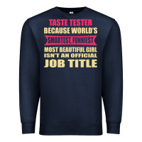 Navy taste tester funniest isn't a jobtitle Premium Sweatshirt - artisFamous