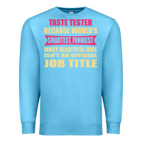 Ocean Blue taste tester funniest isn't a jobtitle Premium Sweatshirt - artisFamous