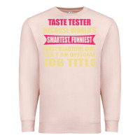 Pale Pink taste tester funniest isn't a jobtitle Premium Sweatshirt - artisFamous