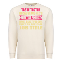 Sandshell taste tester funniest isn't a jobtitle Premium Sweatshirt - artisFamous