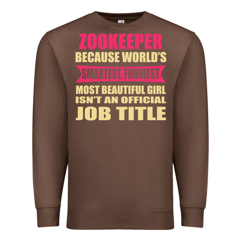Zookeeper Funniest Isn't A Jobtitle Premium Sweatshirt by artisFamous | Teevron