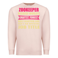 Pale Pink zookeeper funniest isn't a jobtitle Premium Sweatshirt - artisFamous