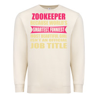 Sandshell zookeeper funniest isn't a jobtitle Premium Sweatshirt - artisFamous