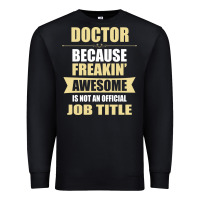 Black doctor because freakin' awesome isn't a job title Premium Sweatshirt - artisFamous