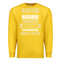 Lemon doctor because freakin' awesome isn't a job title Premium Sweatshirt - artisFamous