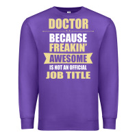 Purple doctor because freakin' awesome isn't a job title Premium Sweatshirt - artisFamous