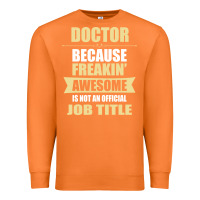 Carrot doctor because freakin' awesome isn't a job title Premium Sweatshirt - artisFamous