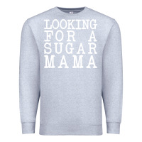 Heather Grey looking for a sugar mama Premium Sweatshirt - artisFamous