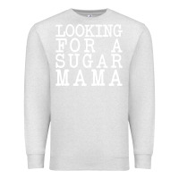Oatmeal Heather looking for a sugar mama Premium Sweatshirt - artisFamous