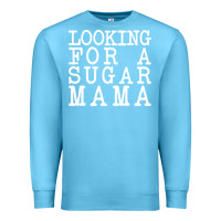 Ocean Blue looking for a sugar mama Premium Sweatshirt - artisFamous