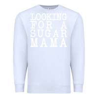 White looking for a sugar mama Premium Sweatshirt - artisFamous
