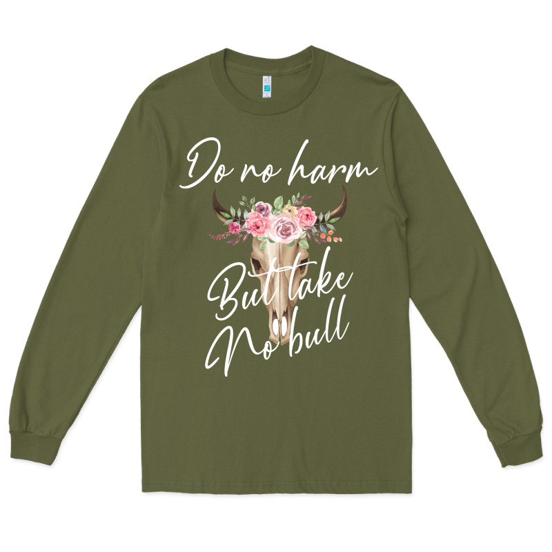 Do No Harm But Take No Bull Long Sleeve Tee by Bettercallsaul | Teevron