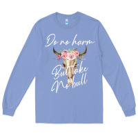 Colony Blue Do No Harm But Take No Bull Long Sleeve Tee - Bettercallsaul