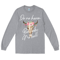 Heather Grey Do No Harm But Take No Bull Long Sleeve Tee - Bettercallsaul