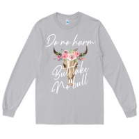 Moon Dust Do No Harm But Take No Bull Long Sleeve Tee - Bettercallsaul