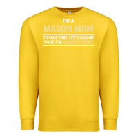 Lemon i'm a mason mom, i'm always right. mother's day gift Premium Sweatshirt - artisFamous