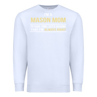 White i'm a mason mom, i'm always right. mother's day gift Premium Sweatshirt - artisFamous