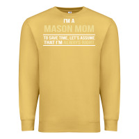 Antique Gold i'm a mason mom, i'm always right. mother's day gift Premium Sweatshirt - artisFamous
