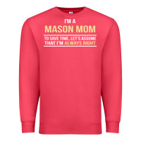 Cardinal i'm a mason mom, i'm always right. mother's day gift Premium Sweatshirt - artisFamous
