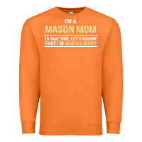 Carrot i'm a mason mom, i'm always right. mother's day gift Premium Sweatshirt - artisFamous