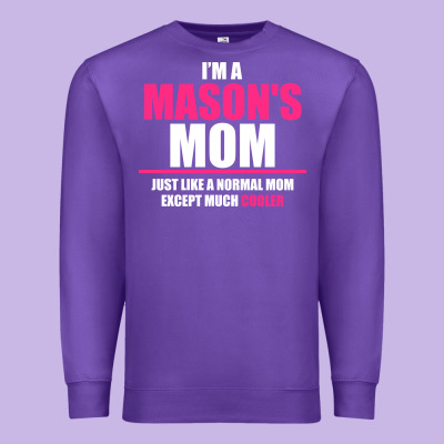 I'm A Mason's  Mom Just Like A Normal Mom Premium Sweatshirt Designed By Artisfamous