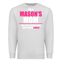 Dove Grey i'm a mason's  mom just like a normal mom Premium Sweatshirt - artisFamous