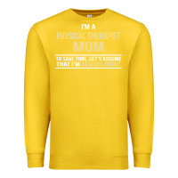 Lemon i'm a physical therapist mom, i'm always right Premium Sweatshirt - artisFamous