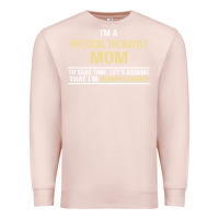 Pale Pink i'm a physical therapist mom, i'm always right Premium Sweatshirt - artisFamous