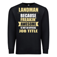 Black landman because freakin' awesome isn't a job title Premium Sweatshirt - artisFamous