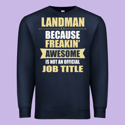 Landman Because Freakin' Awesome Isn't A Job Title Premium Sweatshirt Designed By Artisfamous