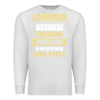 Oatmeal Heather landman because freakin' awesome isn't a job title Premium Sweatshirt - artisFamous