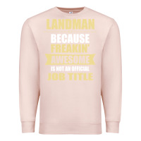 Pale Pink landman because freakin' awesome isn't a job title Premium Sweatshirt - artisFamous