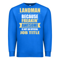 True Royal landman because freakin' awesome isn't a job title Premium Sweatshirt - artisFamous