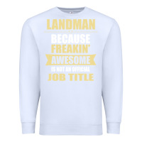 White landman because freakin' awesome isn't a job title Premium Sweatshirt - artisFamous