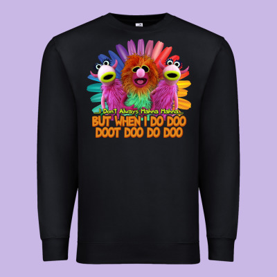 I Dont Always Mahnamahna Funny Premium Sweatshirt Designed By Artisfamous