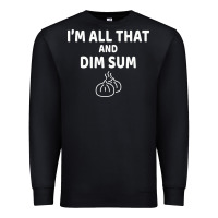 Black all that and dim sum dumplings dim sum gift Premium Sweatshirt - artisFamous