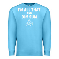 Ocean Blue all that and dim sum dumplings dim sum gift Premium Sweatshirt - artisFamous