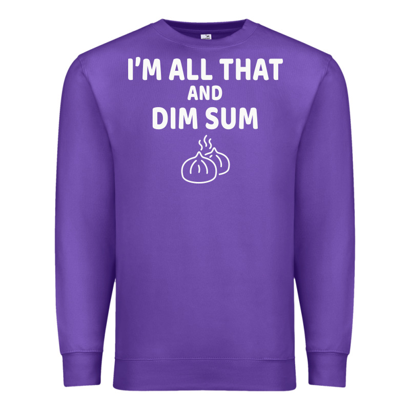 All That And Dim Sum Dumplings Dim Sum Gift Premium Sweatshirt by artisFamous | Teevron