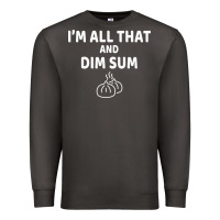 Smoke all that and dim sum dumplings dim sum gift Premium Sweatshirt - artisFamous