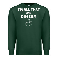 Sports Green all that and dim sum dumplings dim sum gift Premium Sweatshirt - artisFamous