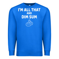 True Royal all that and dim sum dumplings dim sum gift Premium Sweatshirt - artisFamous