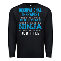 Black occupational therapist because ninja is not a job title Premium Sweatshirt - DesigneFamous