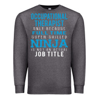 Charcoal Heather occupational therapist because ninja is not a job title Premium Sweatshirt - DesigneFamous