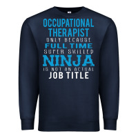 Navy occupational therapist because ninja is not a job title Premium Sweatshirt - DesigneFamous