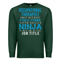 Sports Green occupational therapist because ninja is not a job title Premium Sweatshirt - DesigneFamous