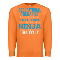 Carrot occupational therapist because ninja is not a job title Premium Sweatshirt - DesigneFamous