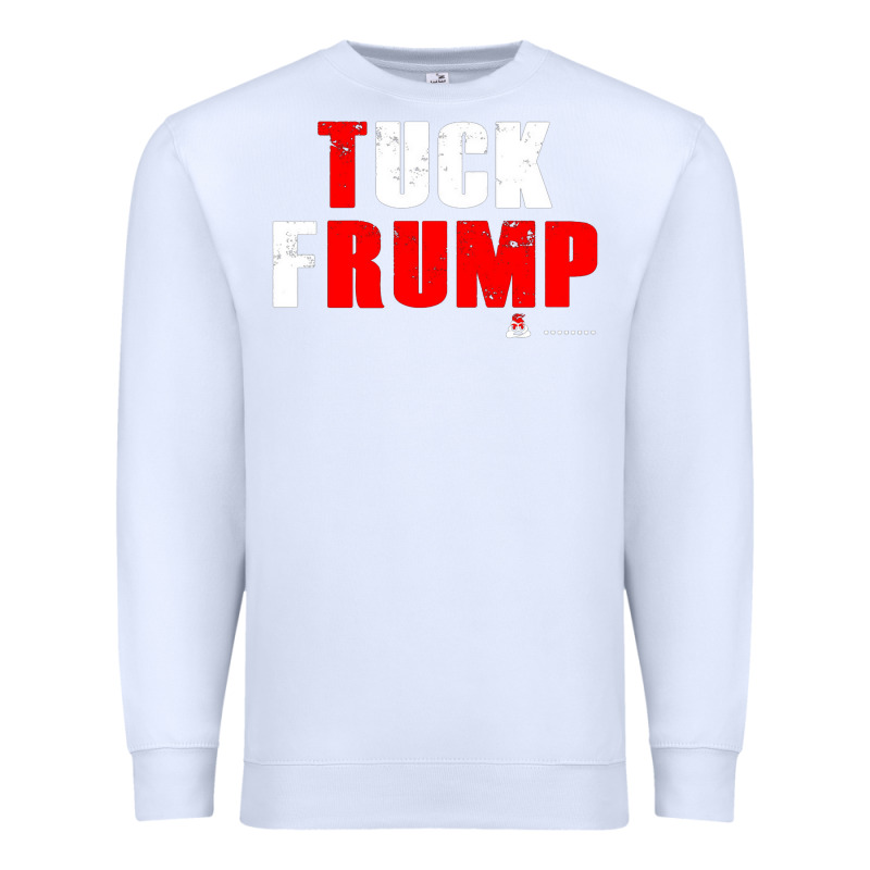 Tuck Frump Premium Sweatshirt by DesigneFamous | Teevron