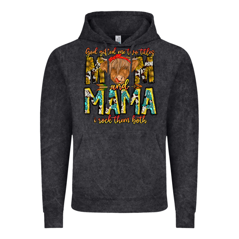 God Gifted Me Two Titles And Mama I Rock Them Both Vintage Hoodie by CowhideDigitalArt | Teevron