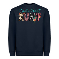 Navy i am perfect aunt Heavyweight Sweatshirt - JahusDesignShop